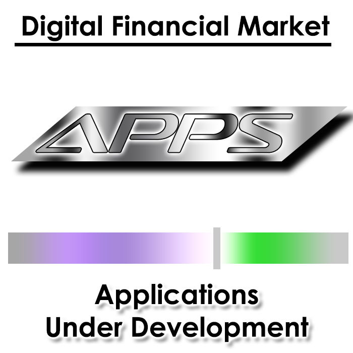 Applications Under Development DigitalFinancialMarket.com